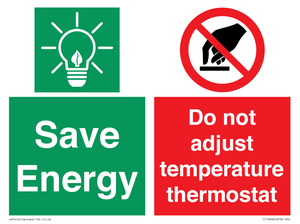 Save Energy - Do not adjust temperature thermostat
